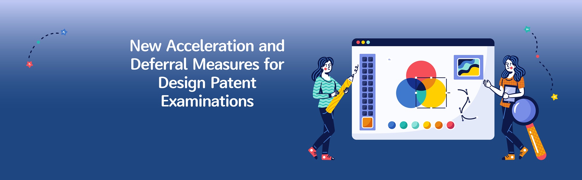 New Acceleration and Deferral Measures for Design Patent Examination